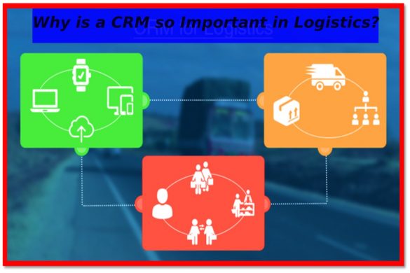 Why is a CRM so Important in Logistics?