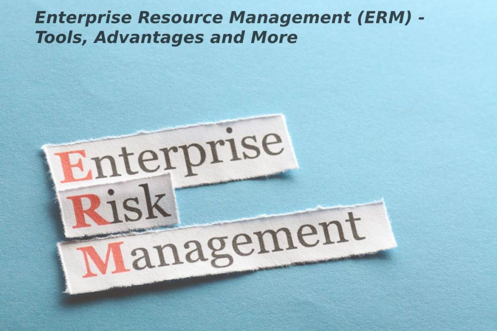 Enterprise Resource Management (ERM) - Tools, Advantages and More