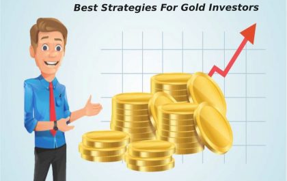 Best Strategies For Gold Investors