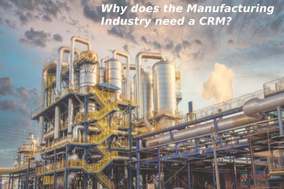 Why does the Manufacturing Industry need a CRM?