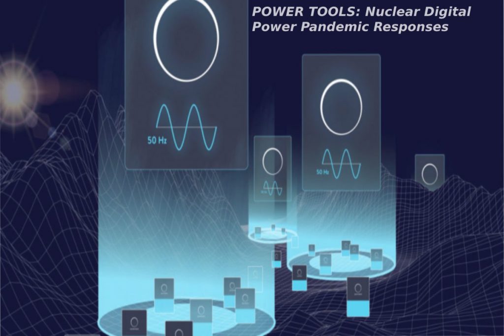 POWER TOOLS: Nuclear Digital Power Pandemic Responses