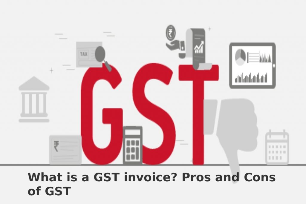 What is a GST invoice_ Pros and Cons of GST