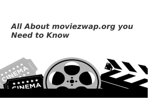 All About moviezwap.org you Need to Know