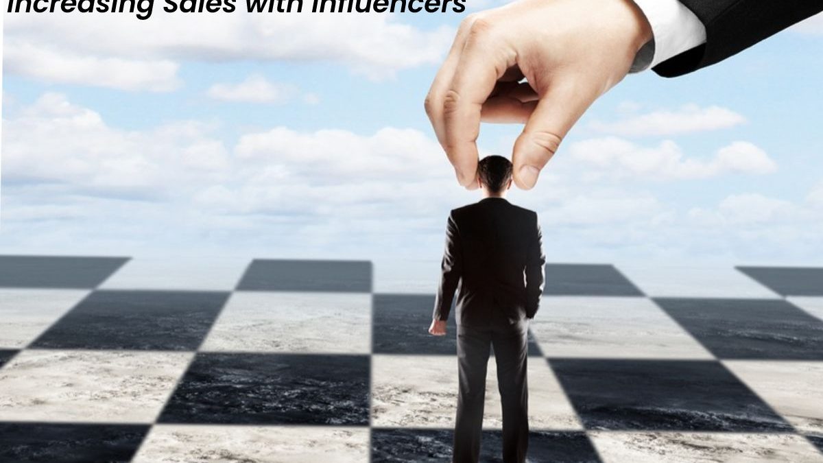 Increasing Sales with Influencers