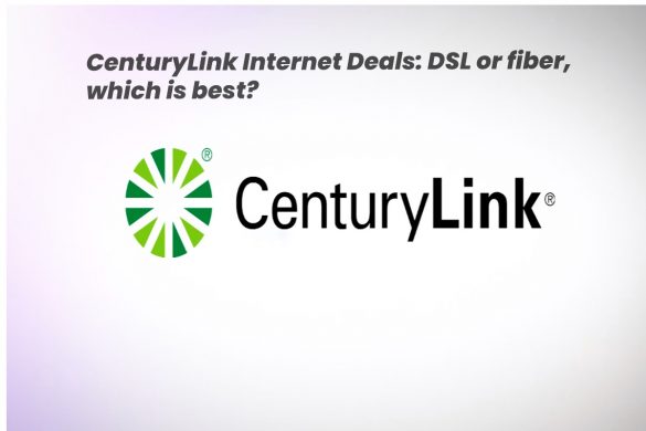 CenturyLink Internet Deals: DSL or fiber, which is best?
