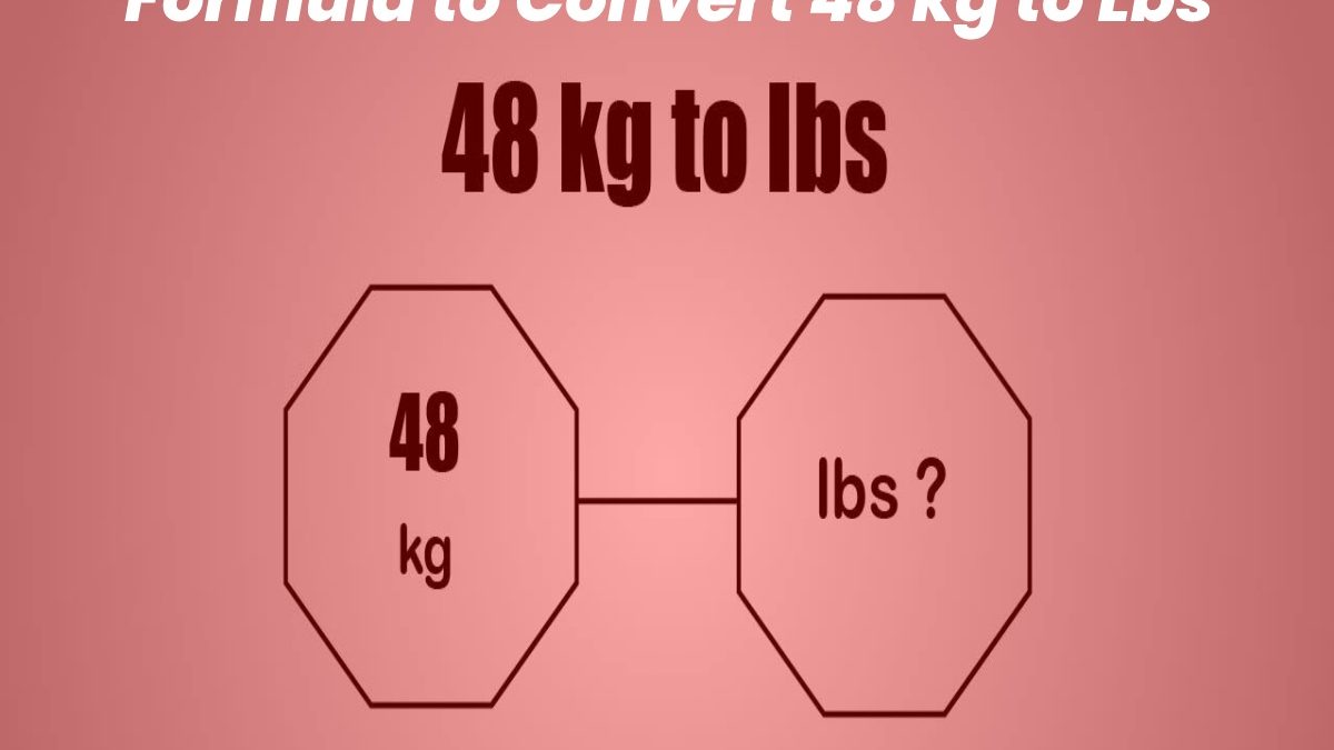 Formula to Convert 48 kg to Lbs