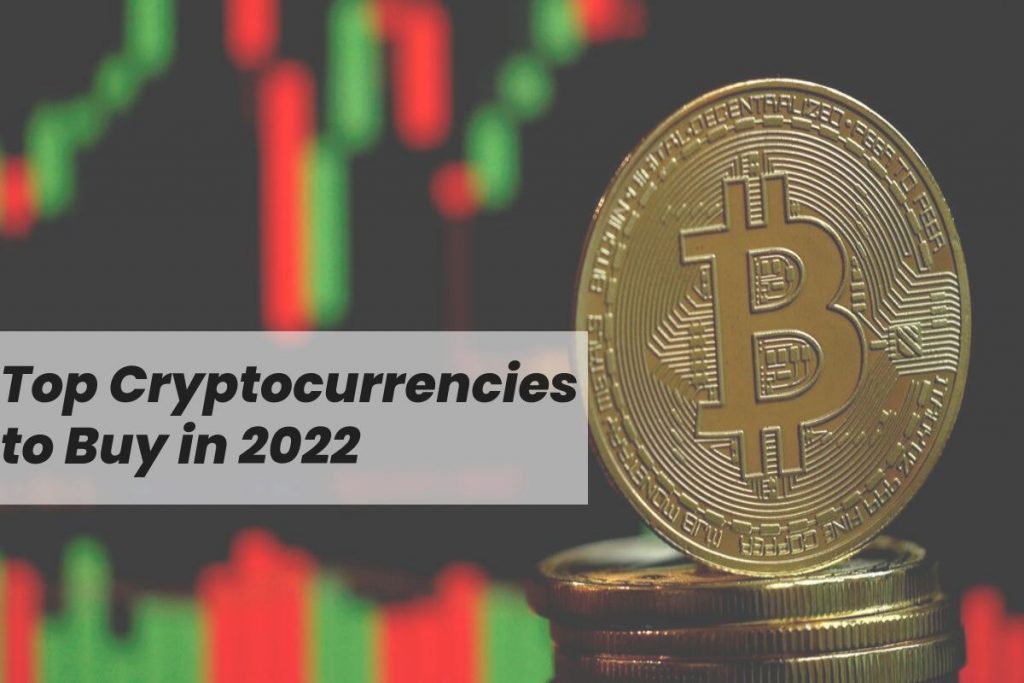 Top Cryptocurrencies to Buy in 2022