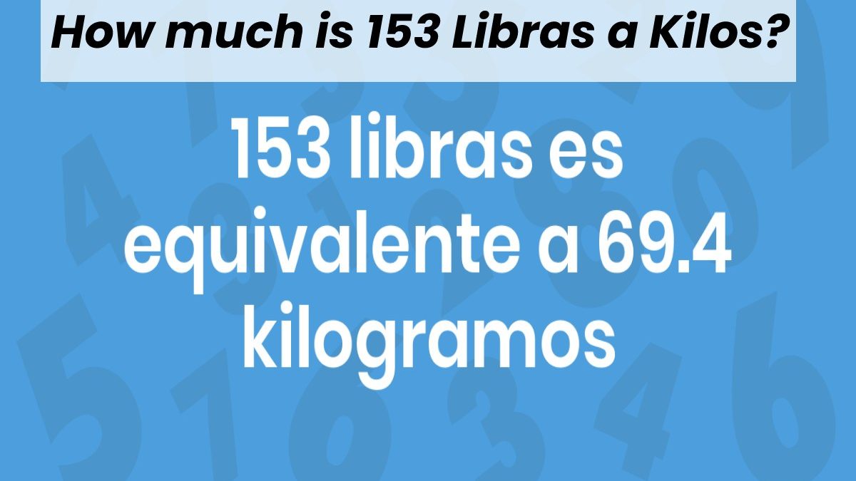 How much is 153 Libras a Kilos?