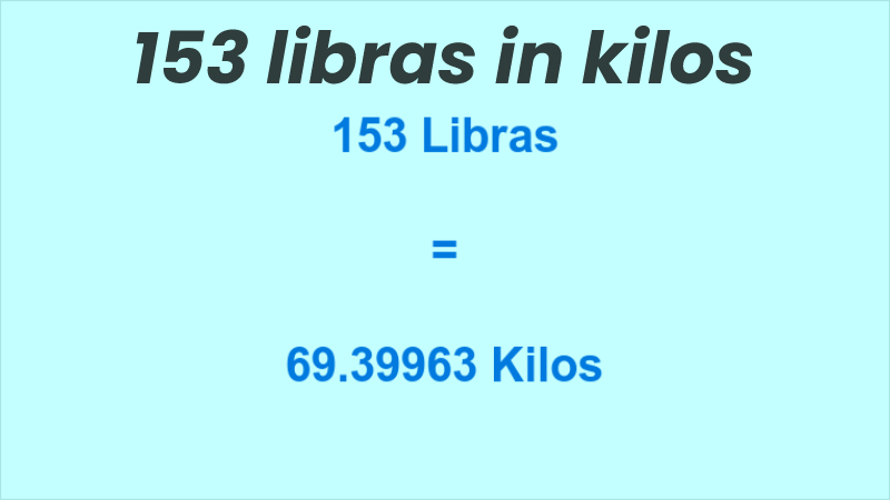 153 libras a kilos