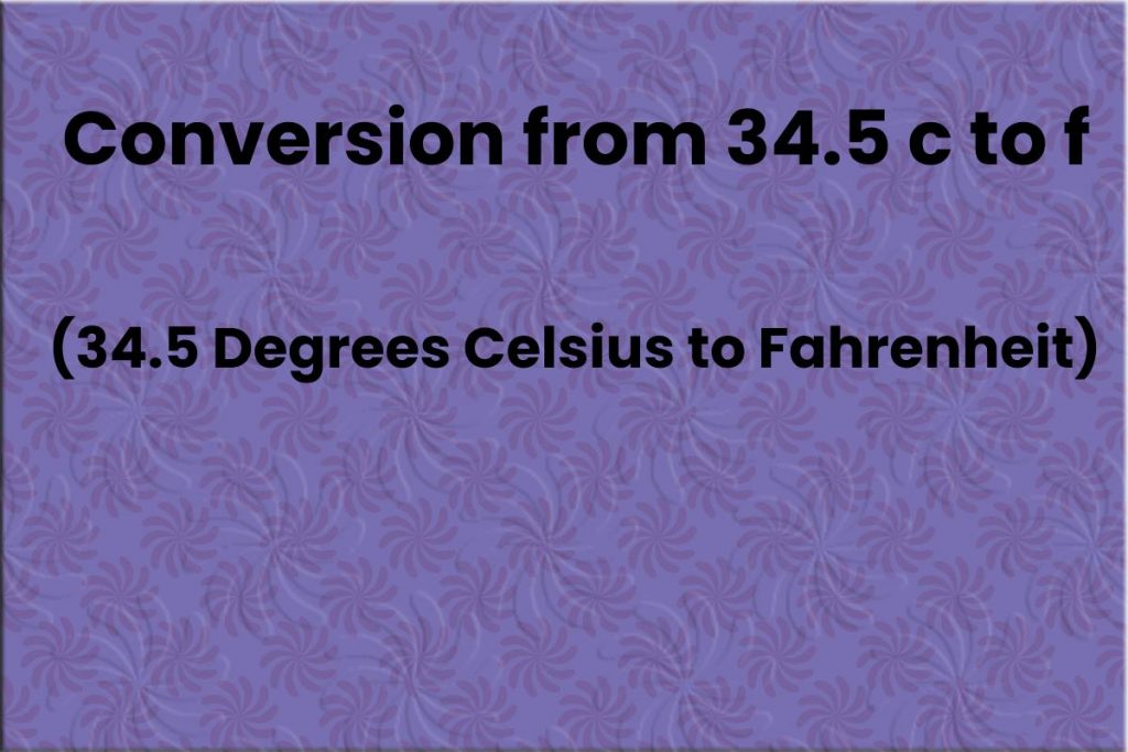 34.5 c to f