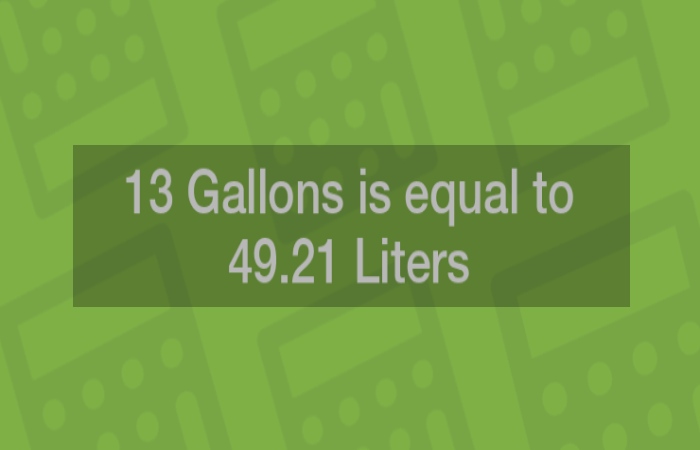 How Many Liters is 13 Gallons 