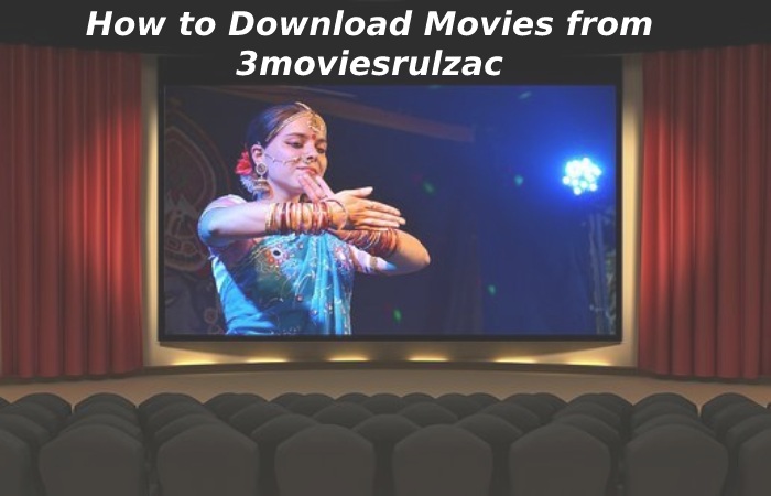 How to Download Movies from 3moviesrulzac