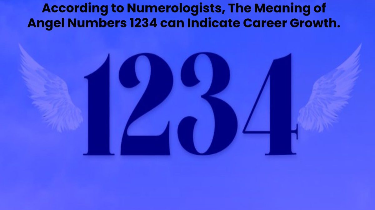 According to Numerologists, The Meaning of Angel Numbers 1234 can Indicate Career Growth.
