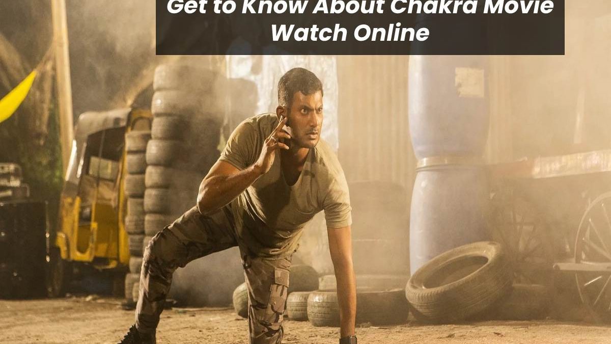 Get to Know About Chakra Movie Watch Online    