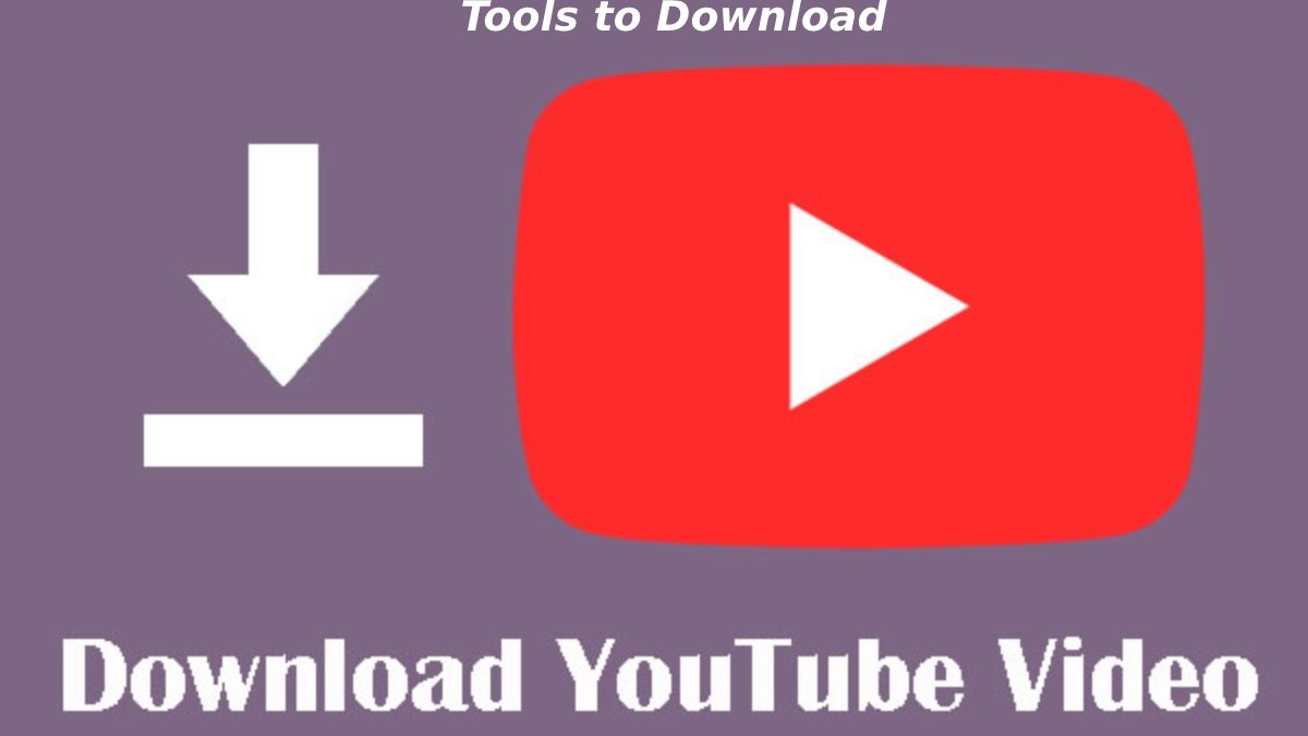 How to Download Youtube Video Online – Tools to Download