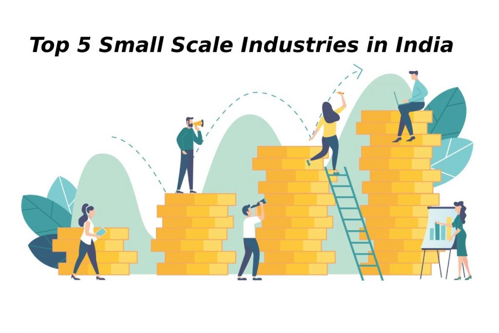 Top 5 Small Scale Industries in India