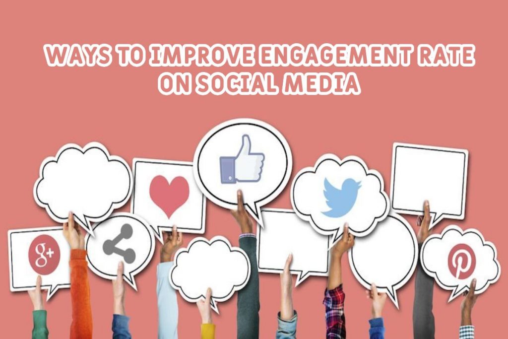 Ways To Improve Engagement Rate On Social Media