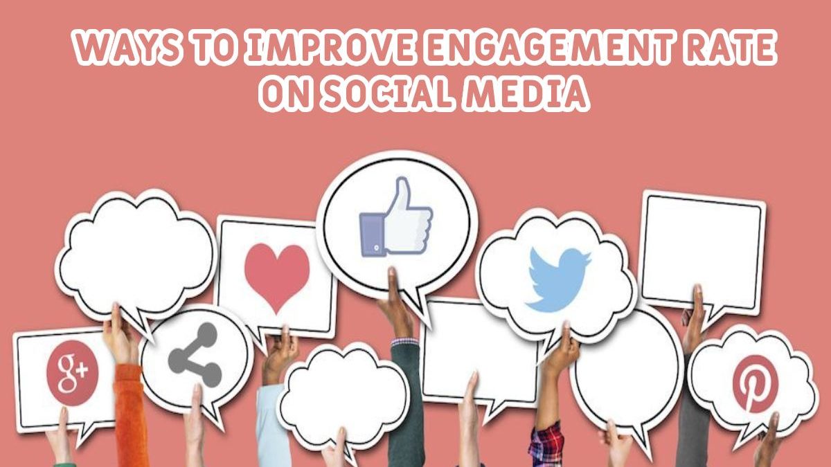 Ways To Improve Engagement Rate On Social Media