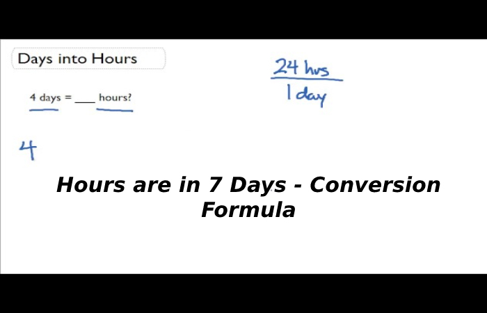 Hours are in 7 Days - Conversion Formula