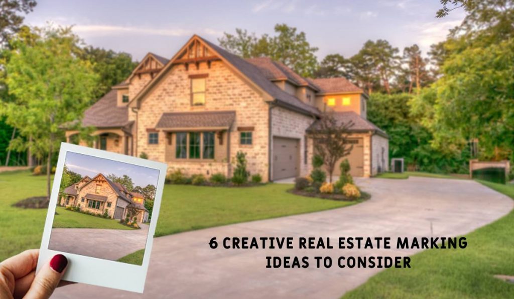 6 Creative Real Estate Marking Ideas to Consider