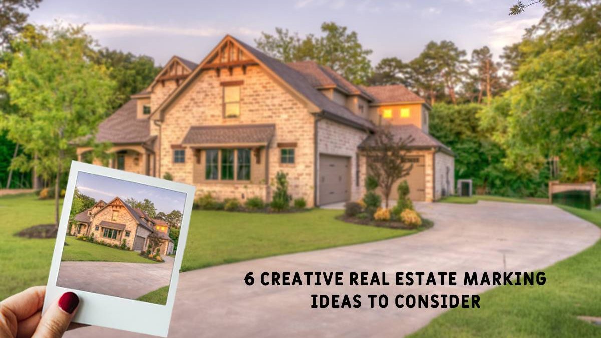 6 Creative Real Estate Marking Ideas to Consider Marketing Marine