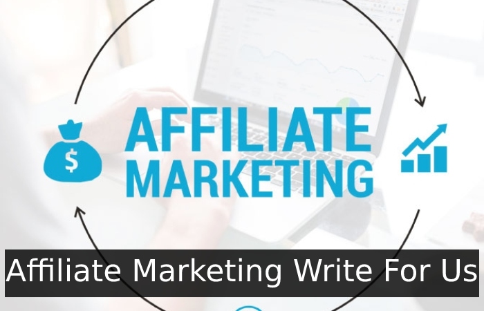 Affiliate Marketing Write For Us