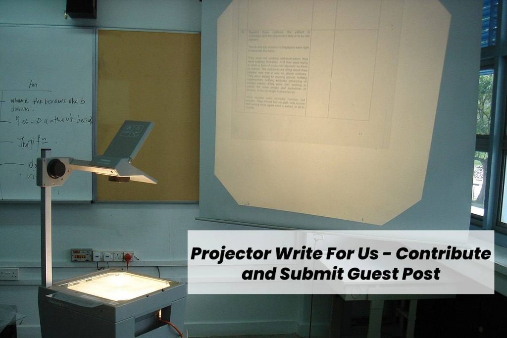 Projector Write For Us