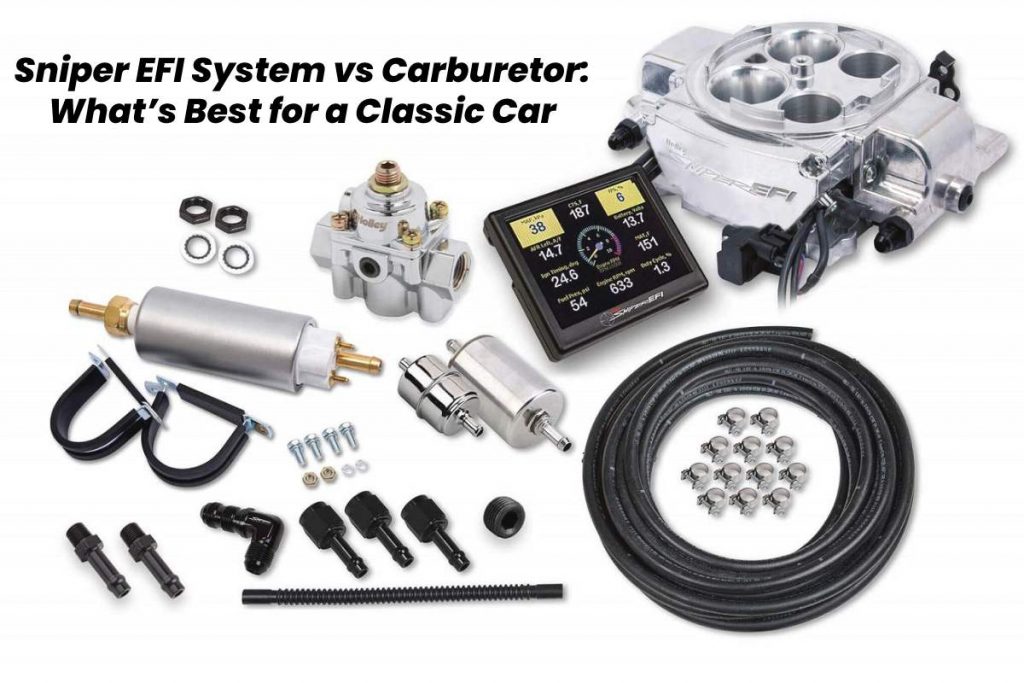 Sniper EFI System vs Carburetor: What’s Best for a Classic Car