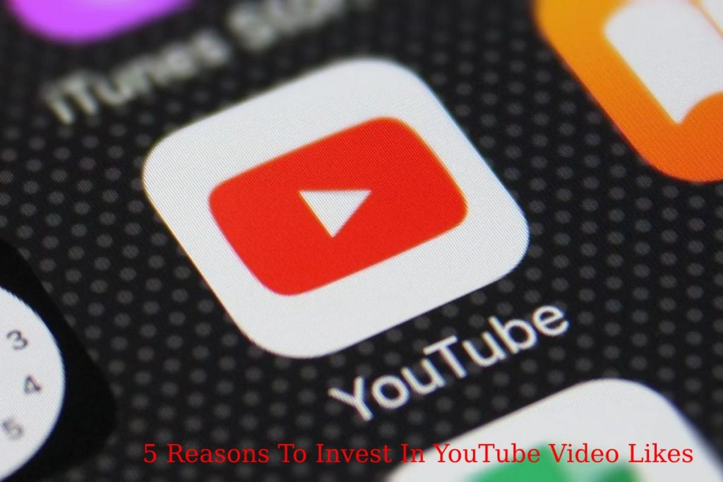 5 Reasons To Invest In YouTube Video Likes - Marketing Marine