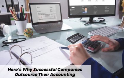 Here’s Why Successful Companies Outsource Their Accounting
