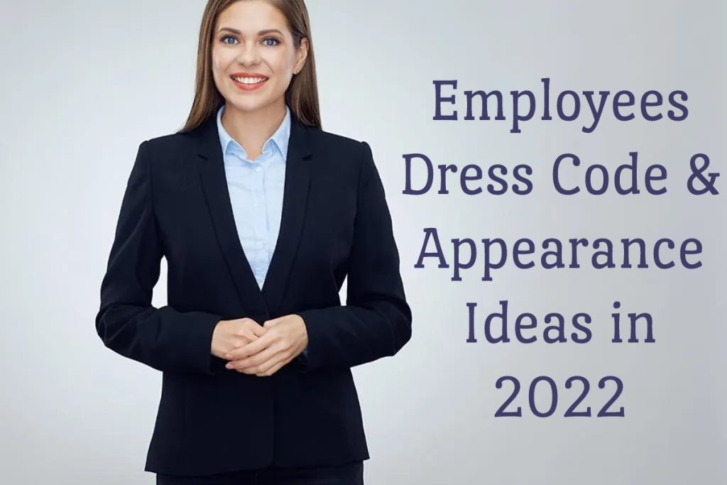 Employees Dress Code & Appearance Ideas in 2022