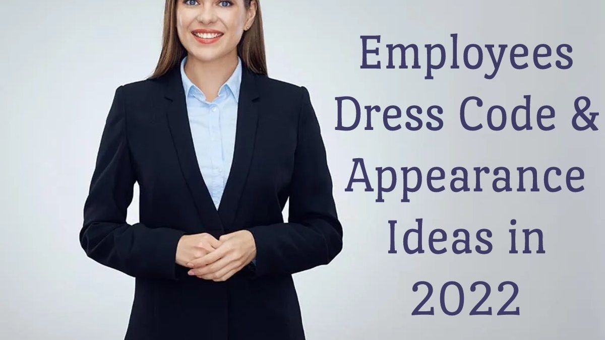 Employees Dress Code & Appearance Ideas in 2022