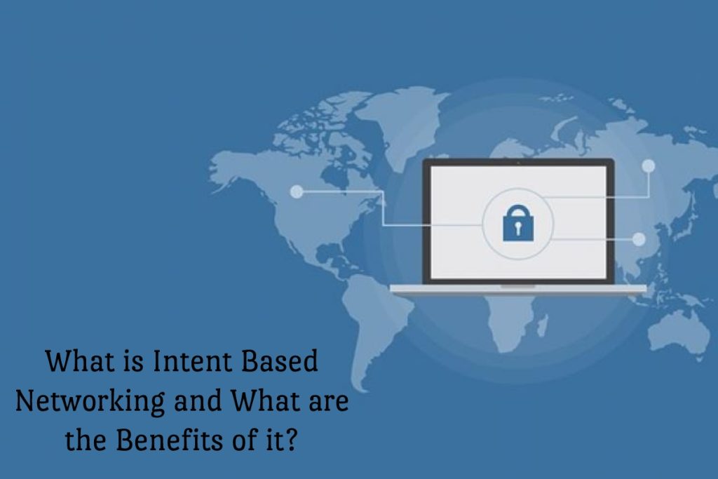 Intent Based Networking