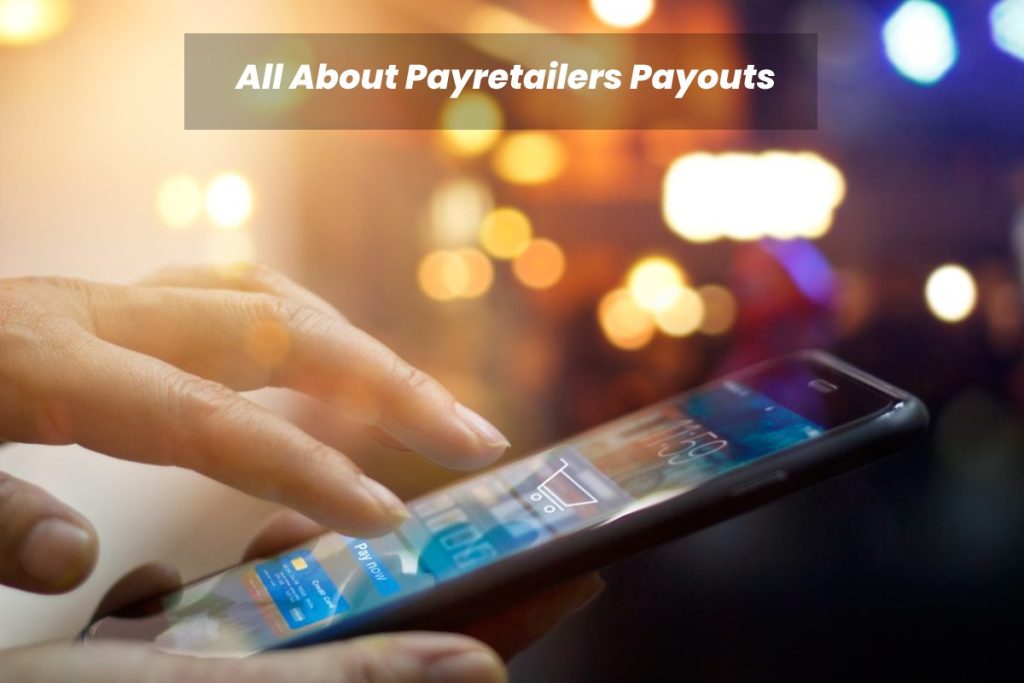 All About Payretailers Payouts