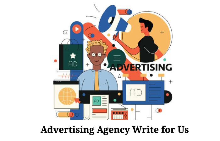 Advertising Agency write for us