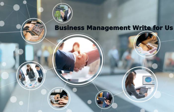 Business Management Write for Us