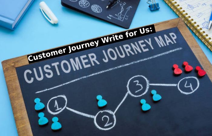Customer Journey Write for Us