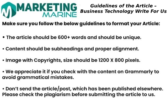 Guidelines of the Article – Business Technology Write For Us