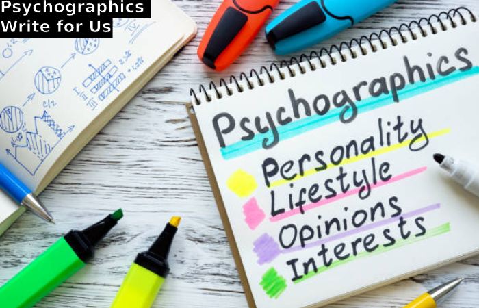 Psychographics Write for Us