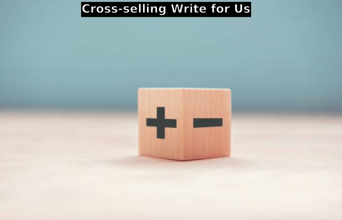 Cross-selling Write for Us