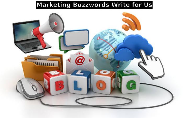 Marketing Buzzwords Write for Us