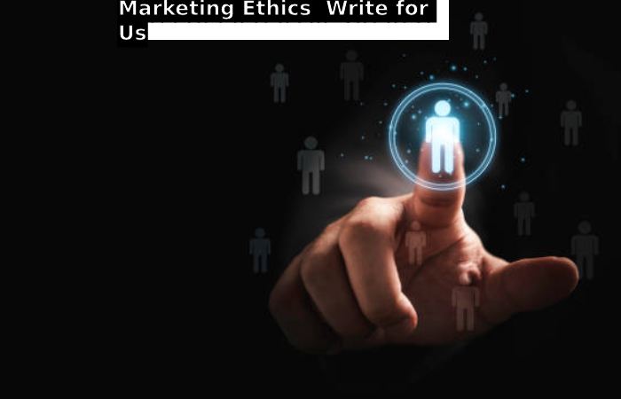 Marketing Ethics  Write for Us
