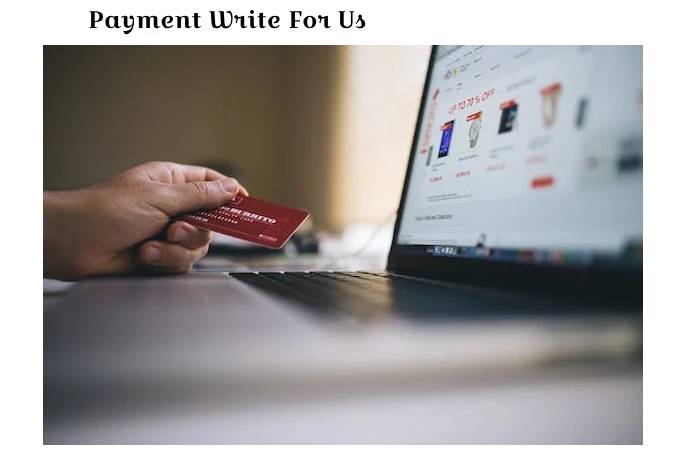 Payment Write For Us