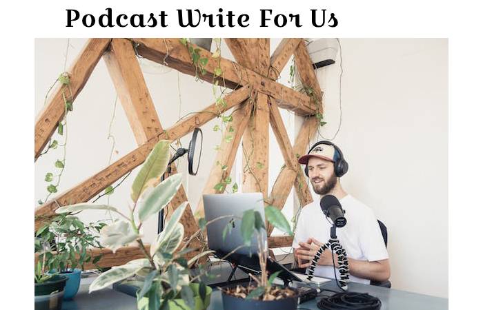 Podcast Write For Us