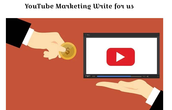 YouTube Marketing Write for us