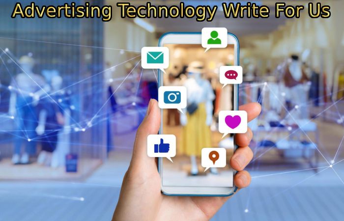 Advertising Technology Write For Us