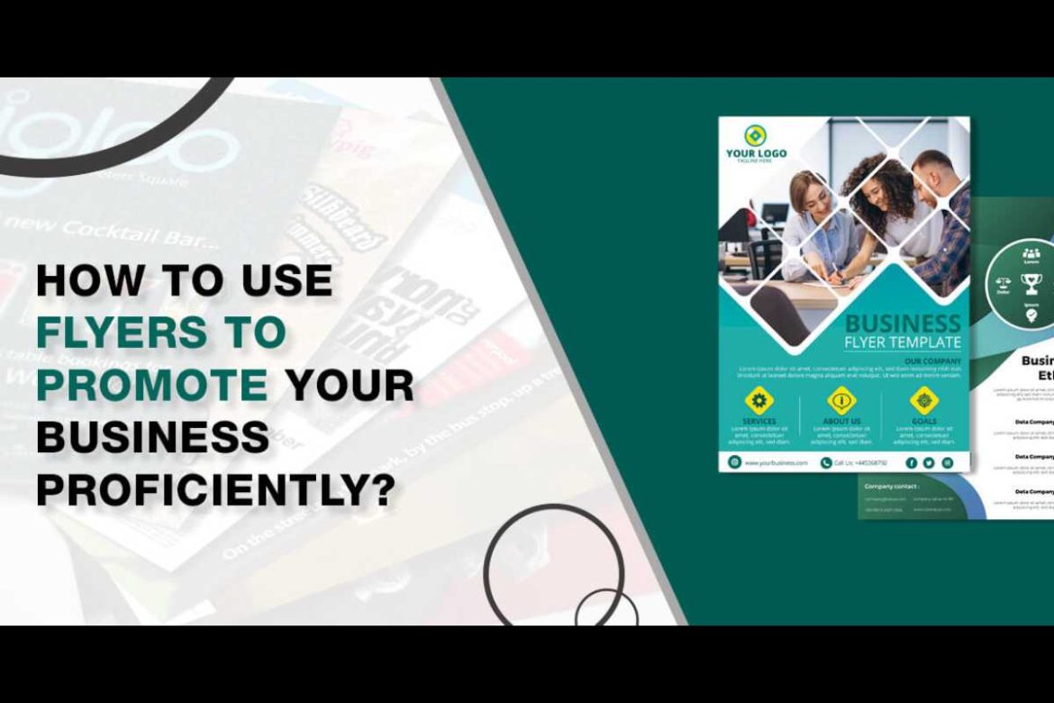 The Best Ways to use Flyers to Promote your Business