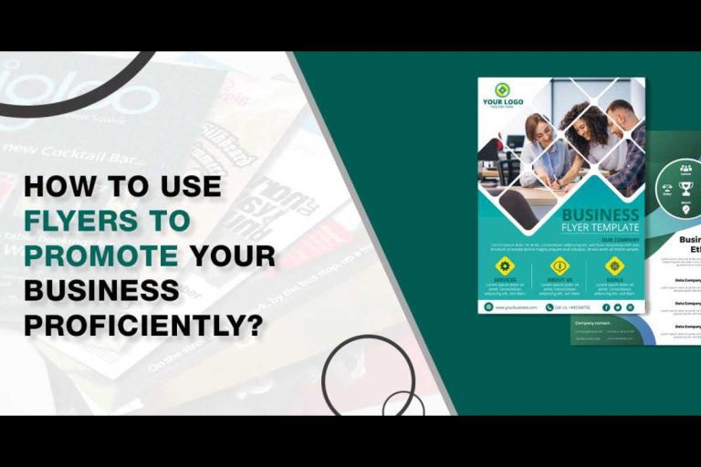 The Best Ways to use Flyers to Promote your Business