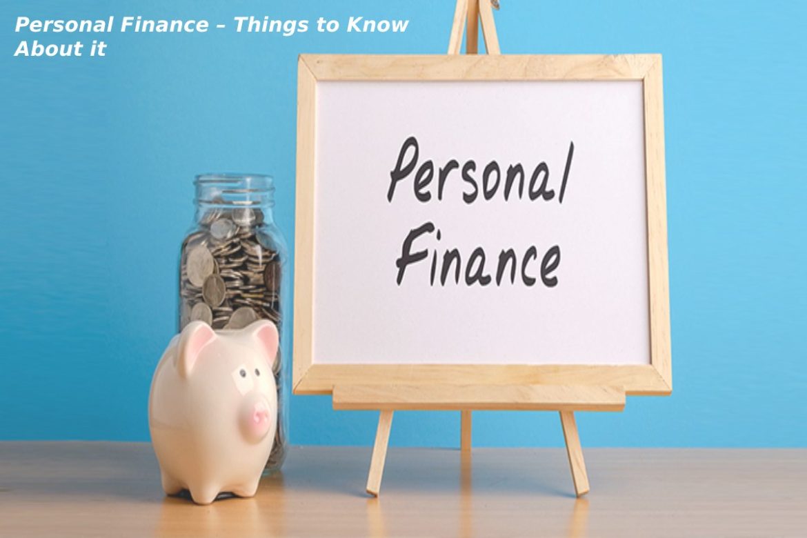 Personal Finance – Things to Know About it Personal Finance – Things to Know About it