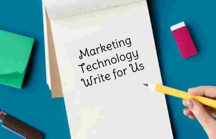 Marketing Technology Write for Us
